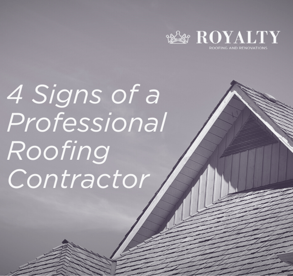 4 Signs of a Professional Roofing Contractor | Royalty Roofing