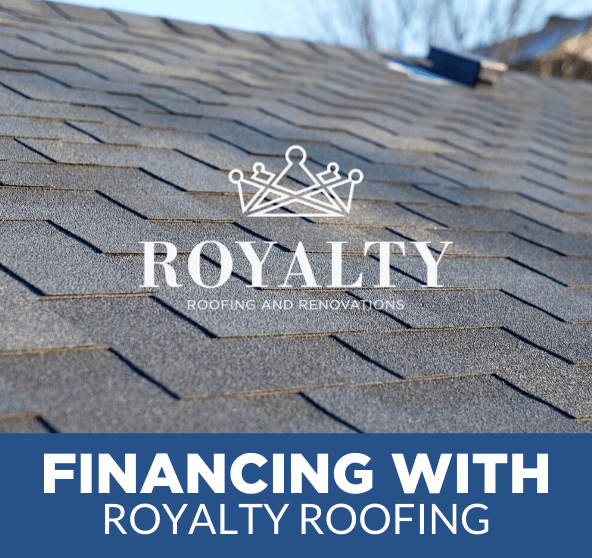 Financing With Royalty Roofing Royalty Roofing